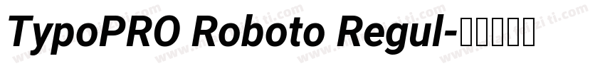 TypoPRO Roboto Regul字体转换